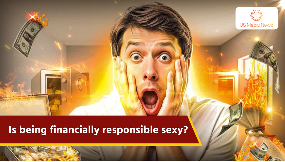 Is being financially responsible sexy?
