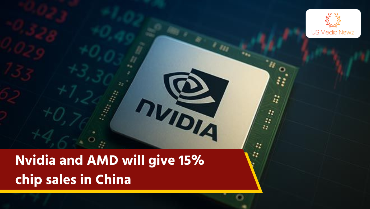 Nvidia and AMD will give 15% of their profits from chip sales in China to the US government