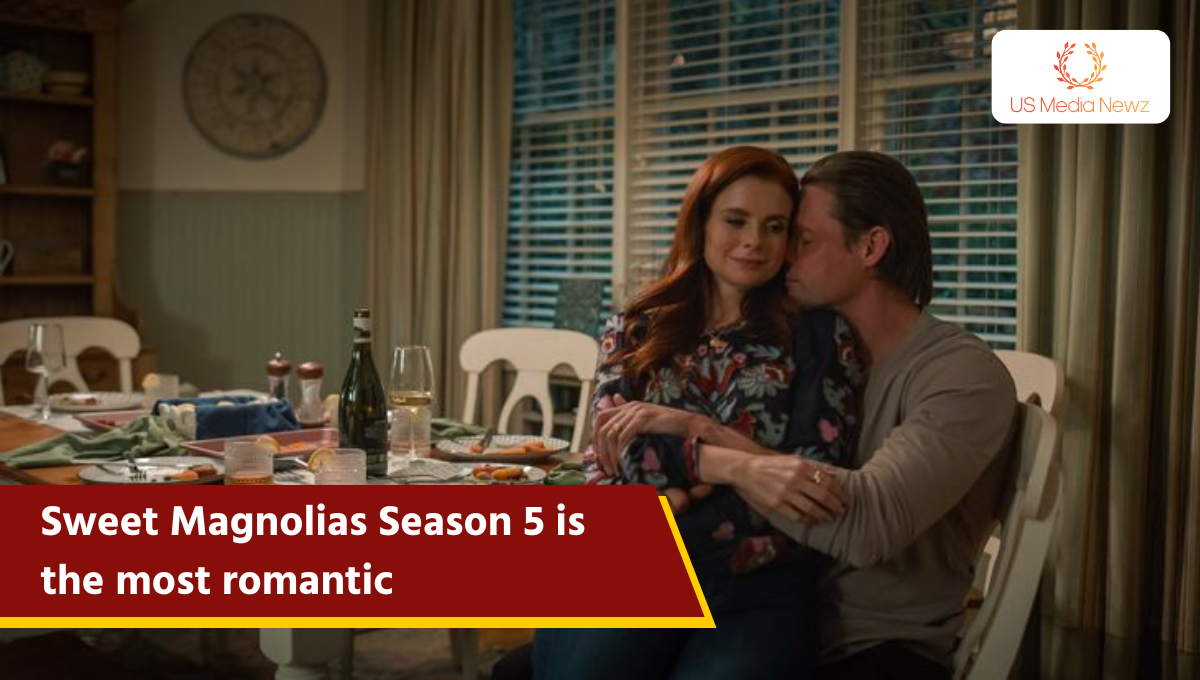 Sweet Magnolias Season 5 is the most romantic movie